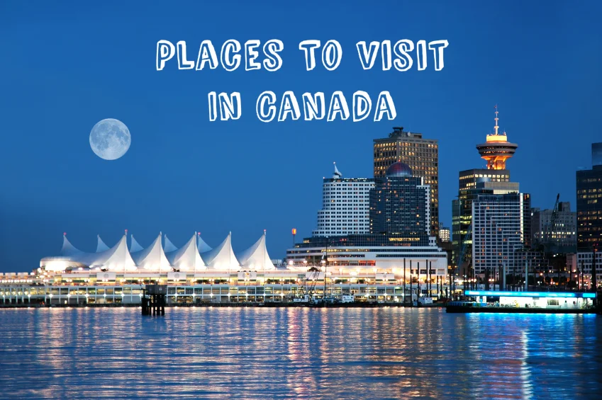 Places to Visit in Canada